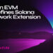 Neon EVM Adopts Network Extensions to Redefine Solana's Product Categories