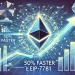 Ethereum Network to Get 50% Faster with EIP-7781, ETH Price Outlook Brightens