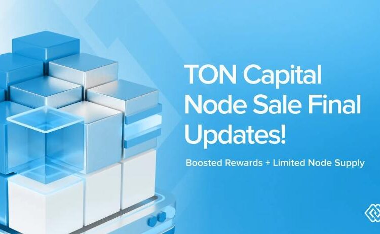 TON Capital Launches Limited 10,000 Node Sale to Accelerate Adoption and Empower the Next Billion Users on TON