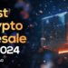 Best Crypto Presales to Consider Now – Promising Altcoins for the Upcoming Year
