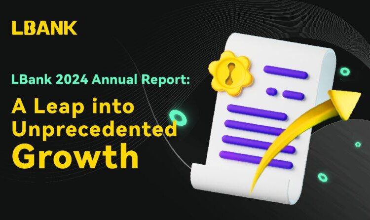 LBank Presents 2024 Annual Report: Leap Growth and Bullish Future
