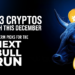 Looking for Top Investments? These 3 Cryptos are the Best Buys for December 2024