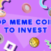 5 Best Meme Coins to Invest in This Month: Grab These Opportunities Before They’re Gone