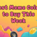This Week’s Must-Have Picks: 4 Best New Meme Coins to Join This Week for Instant Thrills