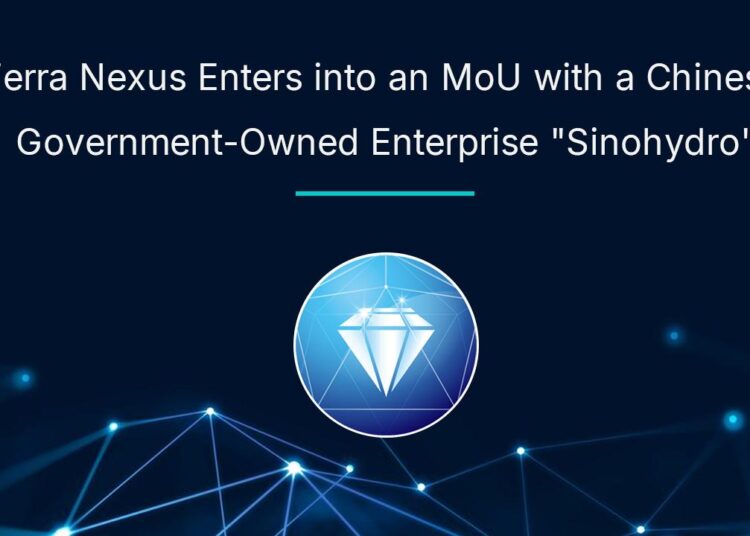 Terra Nexus Enters into an MoU with a Chinese Government-Owned Enterprise "Sinohydro"