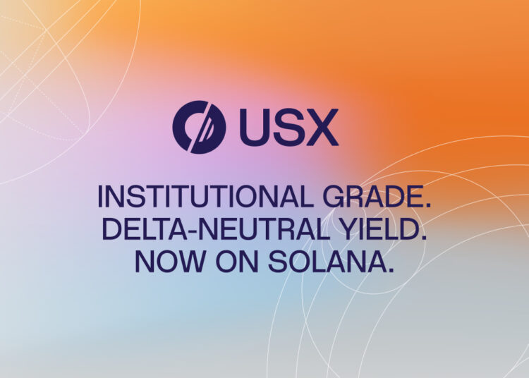 Solstice Finance Officially Launches USX, A Solana-Native Stablecoin With $160M Deposited TVL