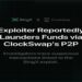 BingX Exploiter Reportedly Launders Funds via ClockSwap's P2P
