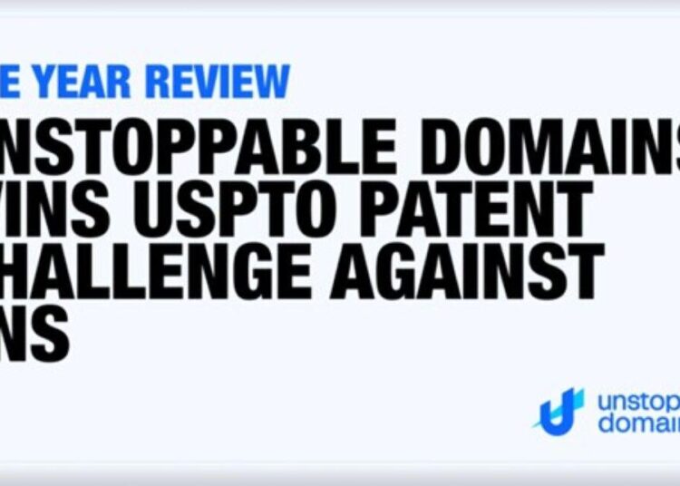 Unstoppable Domains Wins US Patent Trademark Office Patent Challenge Against ENS — One Year Review