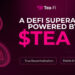Tea-Fi Redefines DeFi: One SuperApp. Infinite Yield. Powered by $TEA
