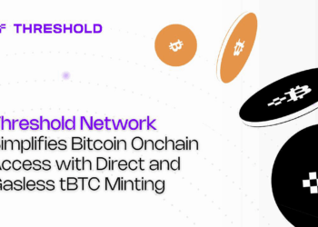 Threshold Network Simplifies Bitcoin Onchain Access With Direct and Gasless tBTC Minting